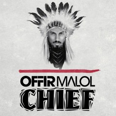 OFFIR MALOL - CHIEF (Original Mix)FREE Download!!