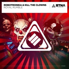 Robotronika & Kill The Clowns - Royal Rumble (Original Mix)