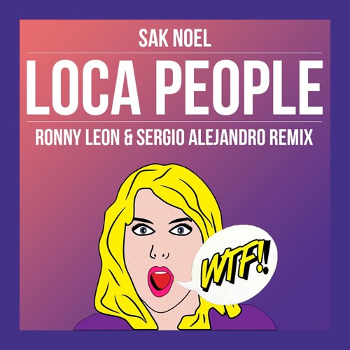 Sak Noel - Loca People (Ronny Leon & Sergio Alejandro Remix)