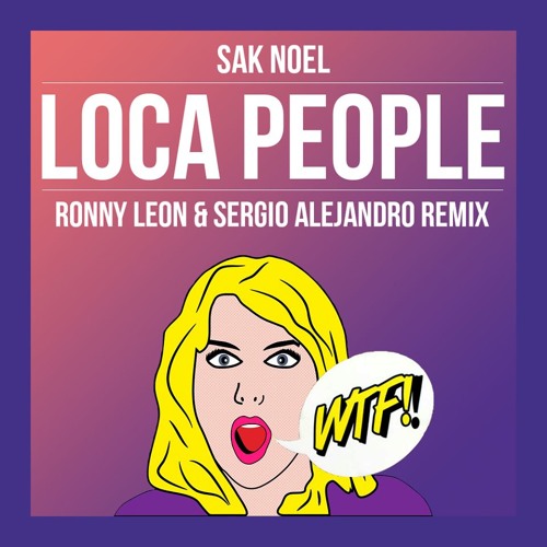 Stream Sak Noel - Loca People (Ronny Leon & Sergio Alejandro Remix) by ...