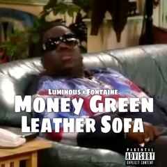 Luminous and Fontaine- Money Green Leather Sofa (Prod. Sware Da God)