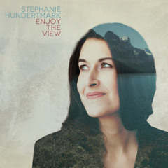 Enjoy the View - Stephanie Hundertmark