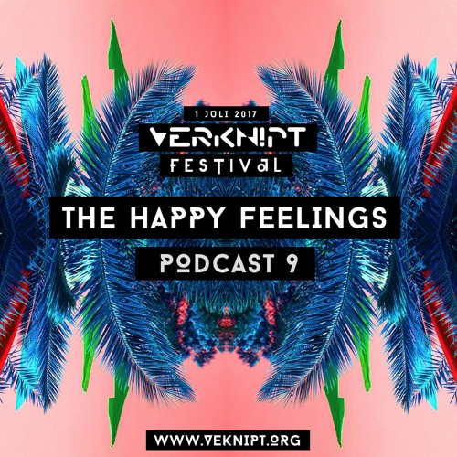 Stream The Happy Feelings Verknipt Festival
