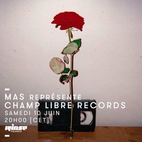 Rinse FM - Champ Libre Records présente Mas