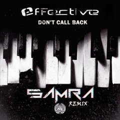 Effective - Don't Call Back (Samra Remix) [Out Soon on New Kicks Records]