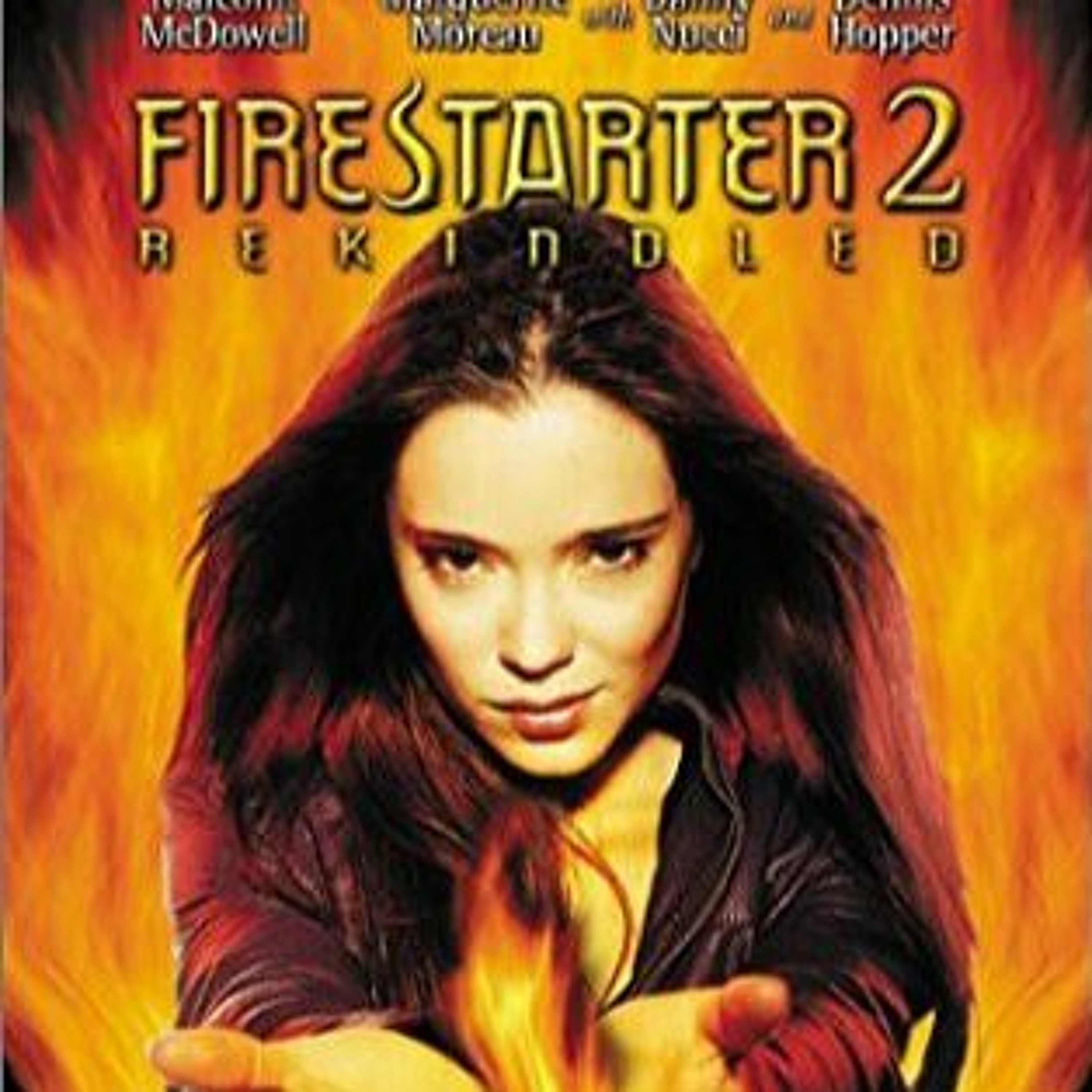 cover of episode 57 - Firestarter 2: Rekindled (2002)