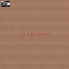 It's A Blessing Ft. yunglay (Prod. DEAN)