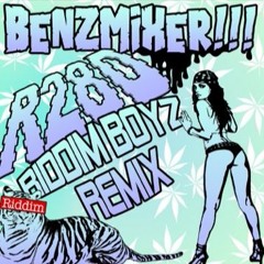 BENZMIXER!!!- R28D (RIDDIM BOYZ REMIX)