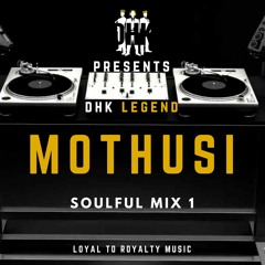 DHK Presents Soulful mix by Mothusi Mix 1