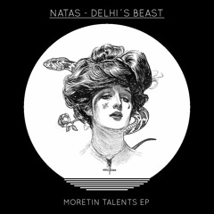 Natas - Delhi's Beast [Moretin Talents EP]
