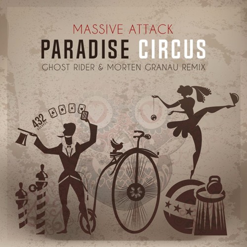 Circus перевод. Massive Attack Paradise Circus. Massive Attack - Paradise Circus (Zeds Dead Remix). Massive Attack Paradise Circus обложка. Massive Attack - Paradise Circus (gui Boratto Remix).