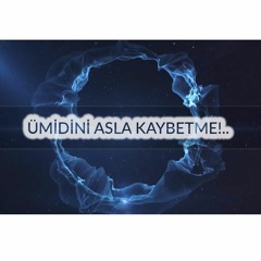 Özel Klip - Ümidini Asla Kaybetme!