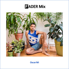 FADER Mix: Oscar Nñ