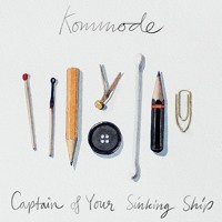 Kommode - Captain Of Your Sinking Ship