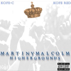 KOFE-C - Martin V. Malcolm/Higher Grounds feat. KOFE RED