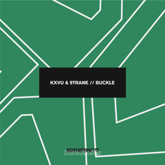 KXVU & 9TRANE - Buckle [FREE DOWNLOAD]