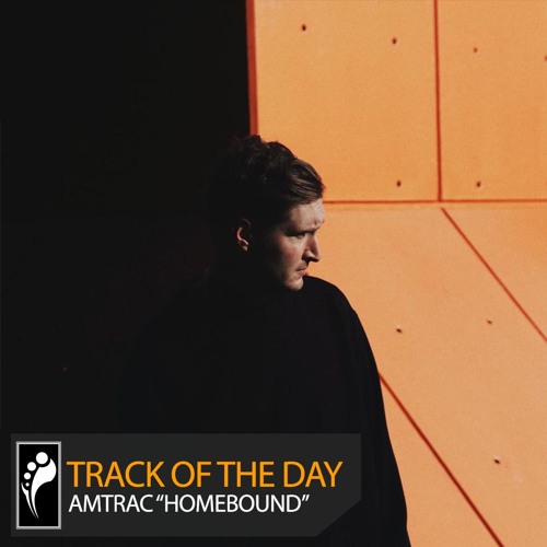 Track of the Day: Amtrac “Homebound”