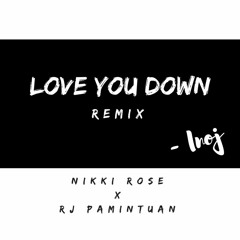 Inoj - Love You Down (Nikki Rose Remix Ft. RJ Pamintuan)