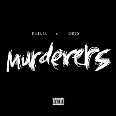 Murderers feat. DRTS (Dont Rush The Stage) [Single]