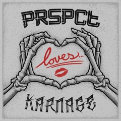 PRSPCT loves Karnage EP (PRSPCT XTRM 032) - Out on June 23rd