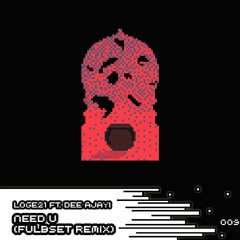 Loge21 ft. Dee Ajayi - Need U (Fulbset Remix)