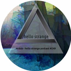 midub - hello strange podcast #249