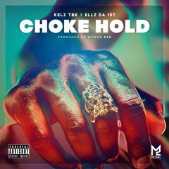 Choke Hold (Ft. Ellz Da 1st)