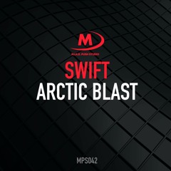 SWIFT - Arctic Blast [OUT NOW] *Support from Armin Van Buuren, Paul Van Dyk and Solarstone*