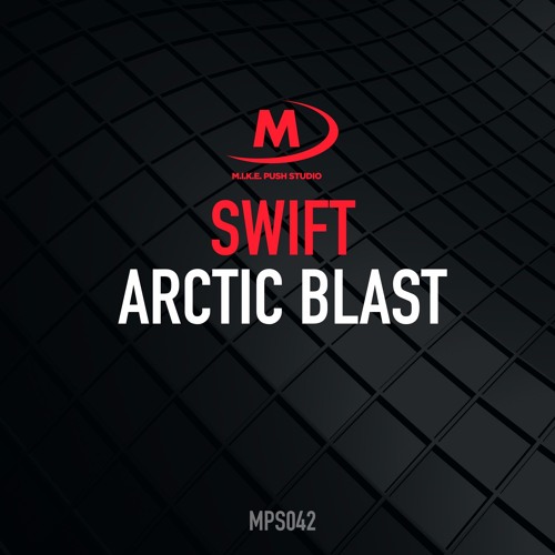 SWIFT - Arctic Blast [OUT NOW] *Support from Armin Van Buuren, Paul Van Dyk and Solarstone*