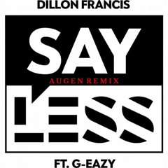 Say Less (Augen Remix)