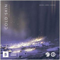 Seven Lions & Echos - Cold Skin (The Remixes)