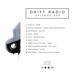 Drift Radio Episode 009