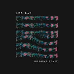 Stooki Sound - Shrooms (Leg Day Remix)