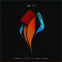 Flume - Say It (Lemay & Sinners Heist Remix)