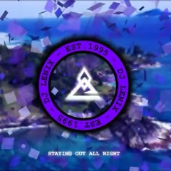LENIX// Wiz Khalifa - Stayin Out All Night (chill/deep)