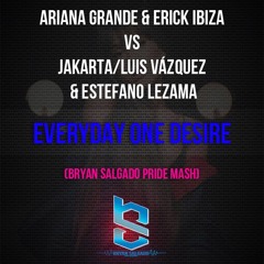 A.G. & E.I. V.s. J./ft. L.V. & E.L. - Everyday One Desire (Bryan Salgado Pride Mash) FREE DOWNLOAD