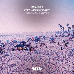 Marsh feat. Katherine Amy - Life On The Shore