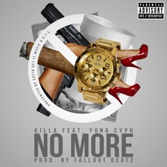 Yung Cyph & Killa - No More
