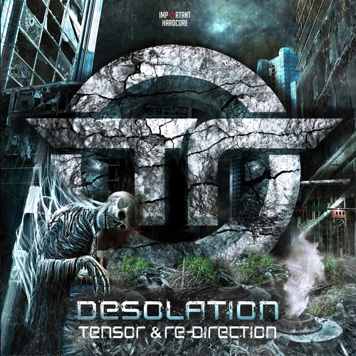 Tensor & Re-Direction - Desolation
