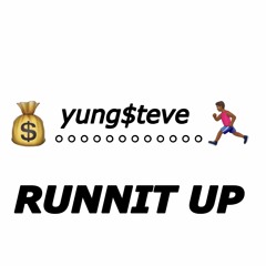 yung$teve - Runnit Up