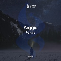 [OUT NOW!] Arggic - Hover (Original Mix)