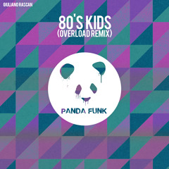 Giuliano Rascan - 80's Kids (Overload Remix)[FREE]
