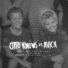 Otto Knows ft. Avicii - Back Where I Belong (Dripice Bootleg)