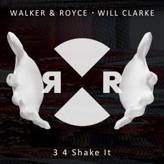 Walker & Royce, Will Clarke - 3 4 Shake It