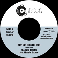 The King Rooster feat. Florelie Escano - Ain't Got Time For That (Snippet)