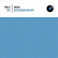 UKUKU - Resplandor Mixtape (YMLLC Vol. 1)