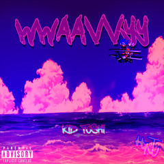 Kid Toshi ~ wwaavvyy (Prod. YVNG RVT)