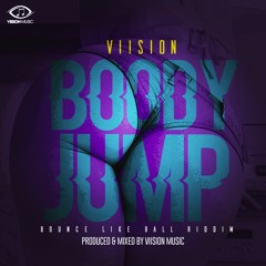 VIISION - BOODY JUMP ( BOUNCE LIKE BALL RIDDIM )