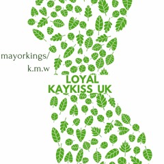 kaykiss_uk_-_Loyal