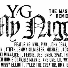 YG - My Nigga Mashup Remix